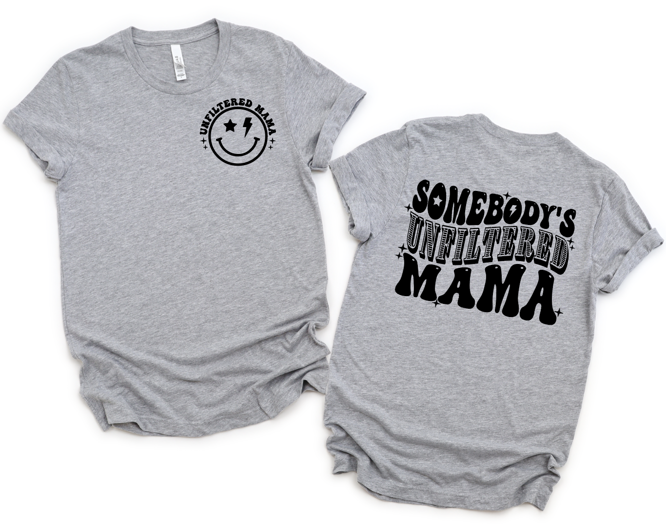 Somebody's Unfiltered Mama T Shirt